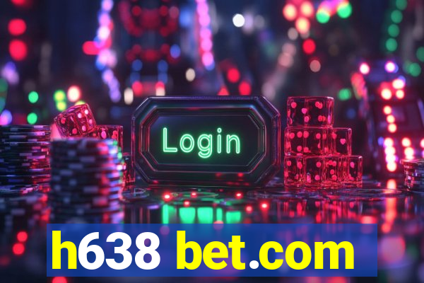 h638 bet.com